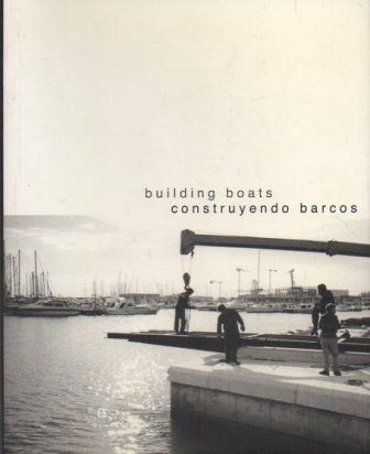 BUILDING BOATS - CONSTRUYENDO BARCOS