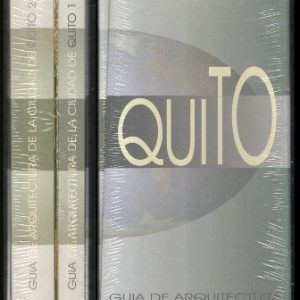 GUIA DE ARQUITECTURA DE LA CIUDAD DE QUITO (ECUADOR): AN ARCHITECTURAL GUIDE. 2 TOMOS CON ESTUCHE
