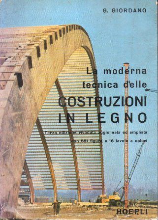 LA MODERNA TECNICA DELLE COSTRUZIONI IN LEGNO