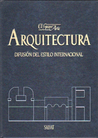 EL GRAN ARTE EN LA ARQUITECTURA VOL. 28 DIFUSION DEL ESTILO INTERNACIONAL