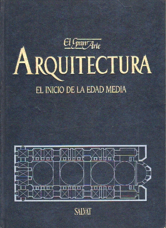 EL GRAN ARTE EN LA ARQUITECTURA VOLUMEN 10 EL INICIO DE LA EDAD MEDIA