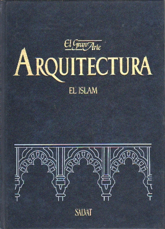 EL GRAN ARTE EN LA ARQUITECTURA VOLUMEN 15 EL ISLAM
