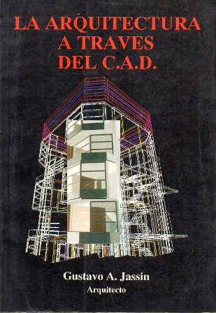 LA ARQUITECTURA A TRAVES DEL C.A.D.