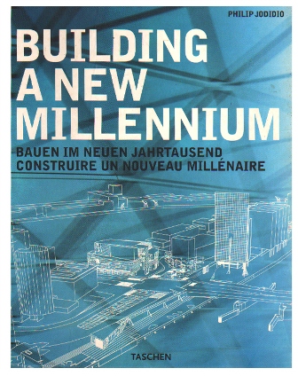 BUILDING A NEW MILLENUM - BAUEN IM NEUEN JAHRTAUSEND CONSTRUIRE UN NOUVEAU MILLENAIRE