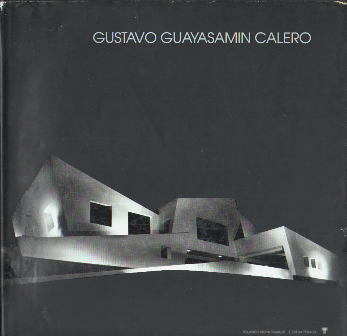 GUSTAVO GUAYASAMIN CALERO - 50 AÑOS DE ARQUITECTURA - RACIONALISMO E IDENTIDAD