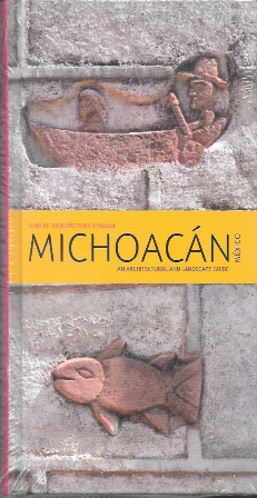 MICHOACÁN-MÉXICO. GUÍA DE ARQUITECTURA Y PAISAJE…