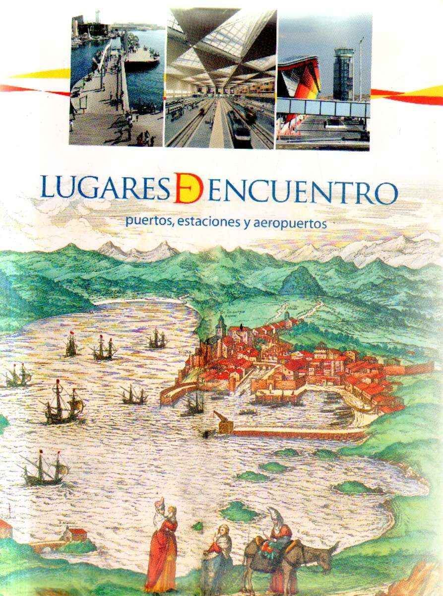 LUGARES DE ENCUENTRO Puertos, estaciones y aereopuertos