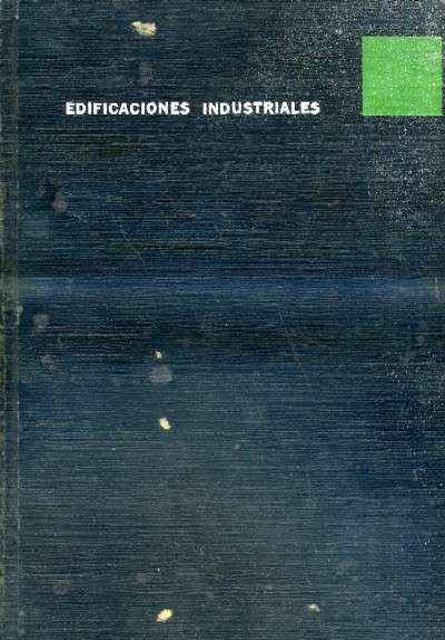 EDIFICACIONES INDUSTRIALES. TOMO II. PROYECTOS Y CONSTRUCCIONES