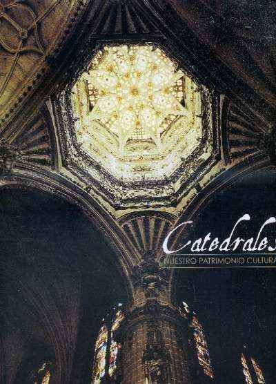 CATEDRALES. NUESTRO PATRIMONIO CULTURAL