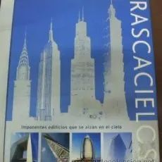 RASCACIELOS. IMPONENTES EDIFICIOS QUE SE ALZAN EN EL CIELO