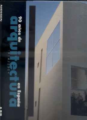 90 AÑOS DE ARQUITECTURA EN ESPAÑA. 1914-2004.