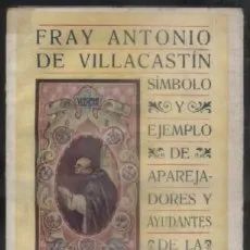 FRAY ANTONIO DE VILLACASTIN. SIMBOLO Y EJEMPLO DE APAREJADORES Y AYUDANTES DE LA INGENIERIA.