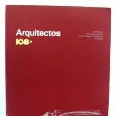 ARQUITECTOS 108. INFORMACION DEL CONSEJO SUPERIOR DE LOS COLEGIOS DE ARQUITECTOS DE ESPAÑA.
