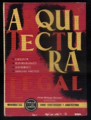 ARQUITECTURA. LEGISLACION. RESPONSABILIDADES. SERVIDUMBRES. SUPUESTOS PRACTICOS.