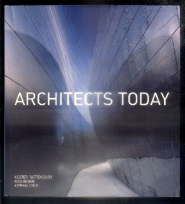 ARCHITECTS TODAY. KESTER RATTENBURY, ROB BEVAN, KIERAN LONG.