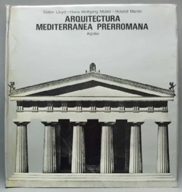 ARQUITECTURA MEDITERRANEA PRERROMANA (HISTORIA UNIVERSAL DE LA ARQUITECTURA).