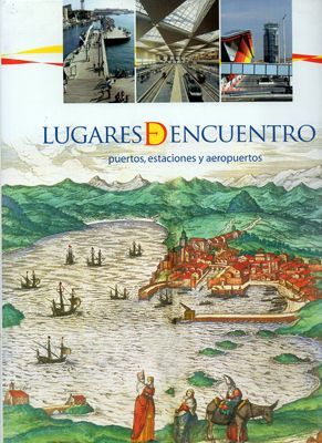 LUGARES DE ENCUENTRO. PUERTOS, ESTACIONES Y AEROPUERTOS.