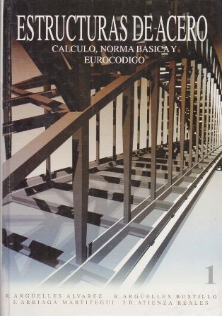 ESTRUCTURAS DE ACERO. CALCULO, NORMA BASICA Y EUROCODIGO 1.
