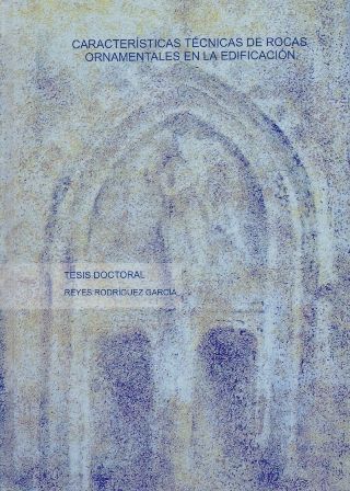 TESIS DOCTORAL. CARACTERISTICAS TECNICAS DE ROCAS ORNAMENTALES EN LA EDIFICACION.