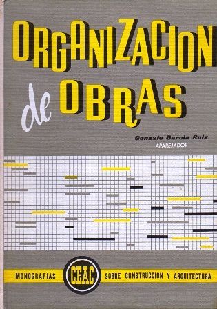 ORGANIZACIÓN DE OBRAS. ENCICLOPEDIA CEAC DE CONSTRUCCION.