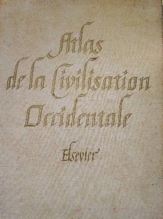 ATLAS DE LA CIVILISATION OCCIDENTALE. ELSEVIER