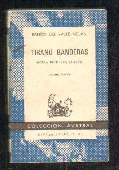 TIRANO BANDERAS. NOVELA DE TIERRA CALIENTE.