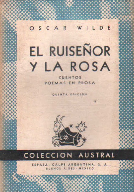 EL RUISEÑOR Y LA ROSA. CUENTOS Y POEMAS EN PROSA