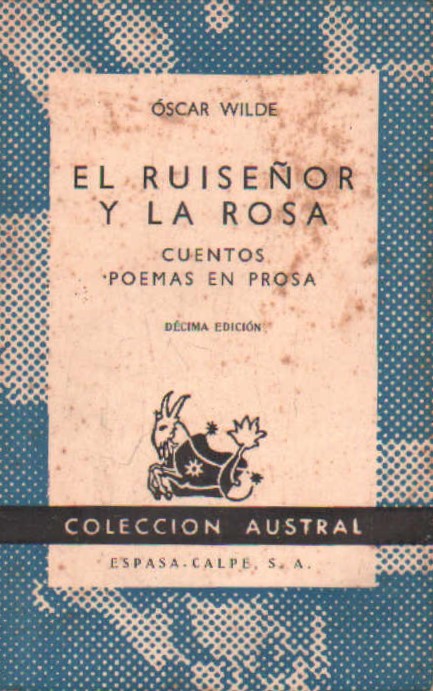 EL RUISEÑOR Y LA ROSA. CUENTOS. POEMAS EN PROSA