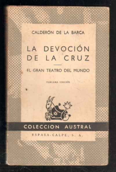 LA DEVOCION DE LA CRUZ. EL GRAN TEATRO DEL MUNDO.