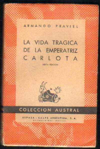 LA VIDA TRAGICA DE LA EMPERATRIZ CARLOTA