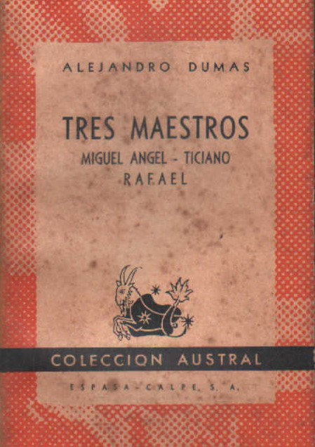 TRES MAESTROS: MIGUEL ÁNGEL, TICIANO, RAFAEL