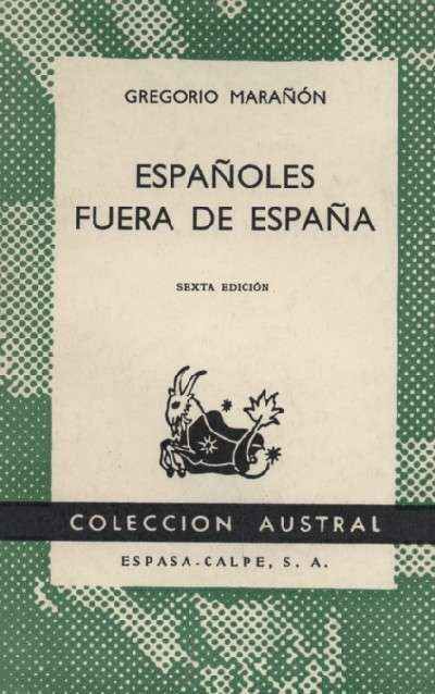 ESPAÑOLES FUERA DE ESPAÑA. INFLUENCIA DE FRANCIA EN LA POLITICA ESPAÑOLA A TRAVES DE LOS EMIGRADOS .