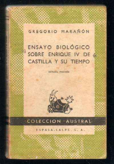 ENSAYO BIOLOGICO SOBRE ENRIQUE IV DE CASTILLA Y SU TIEMPO
