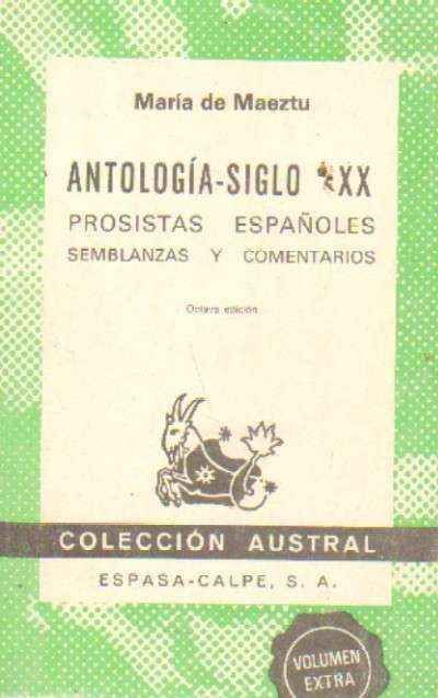 ANTOLOGIA SIGLO XX. PROSISTAS ESPAÑOLES SEMBLANZAS Y COMENTARIOS