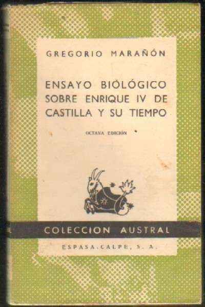 ENSAYO BIOLOGICO SOBRE ENRIQUE IV DE CASTILLA Y SU TIEMPO