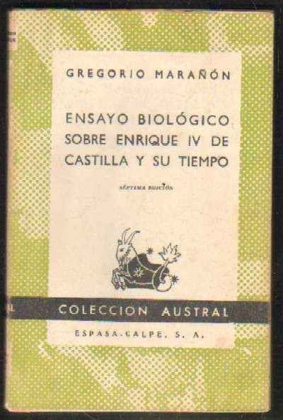 ENSAYO BIOLOGICO SOBRE ENRIQUE IV DE CASTILLA Y SU TIEMPO