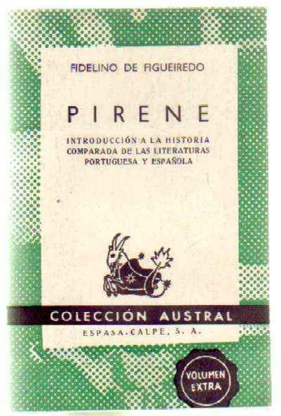 PIRENE. INTRODUCCION A LA HISTORIA COMPARADA DE LAS LITERATURAS PORTUGUESA Y ESPAÑOLA