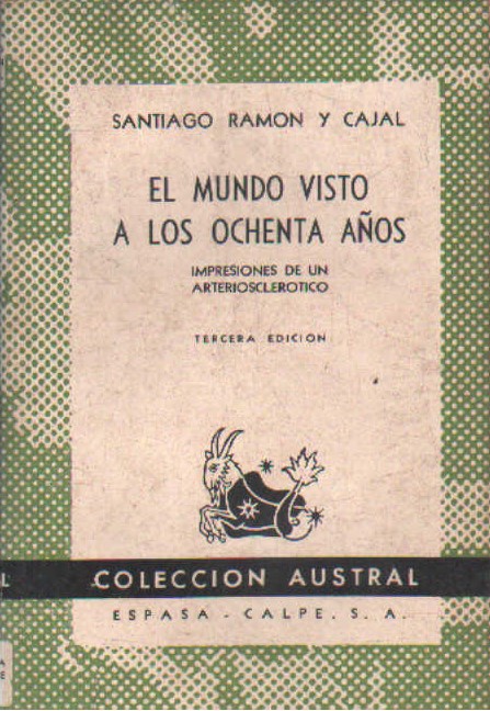 EL MUNDO VISTO A LOS OCHENTA AÑOS. IMPRESIONES DE UN ARTERIOESCLERÓTICO.