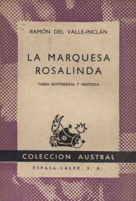 LA MARQUESA ROSALINDA. FARSA SENTIMENTAL Y GROTESCA