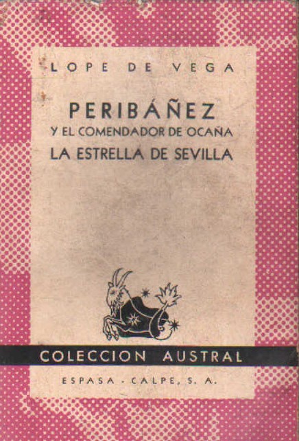 PERIBÁÑEZ Y EL COMENDADOR DE OCAÑA / LA ESTRELLA DE SEVILLA