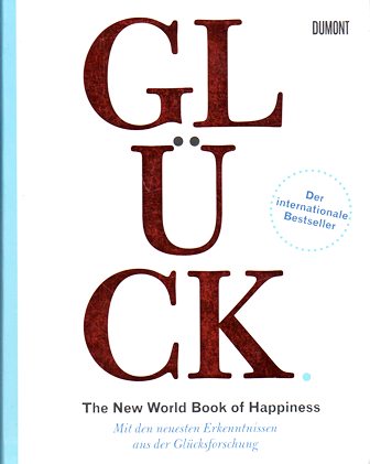 GLÜCK - THE NEW WORLD BOOK OF HAPPINESS