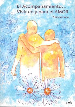 EL ACOMPAÑAMIENTO… VIVIR EN Y PARA EL AMOR