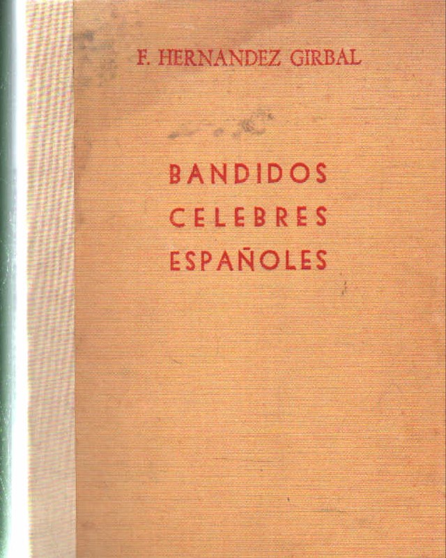 BANDIDOS CELEBRES ESPAÑOLES (EN LA HISTORIA Y LA LEYENDA)