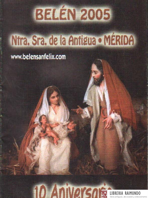 BELÉN 2005 NTRA. SRA. DE LA ANTIGUA - MERIDA. 10 ANIVERSARIO