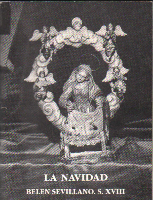 LA NAVIDAD. BELENES SEVILLANOS S. XVIII