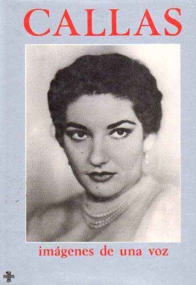 CALLAS. IMAGENES DE UNA VOZ
