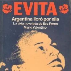 EVITA. ARGENTINA LLORO POR ELLA