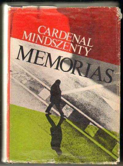 CARDENAL MINDSZENTY: MEMORIAS