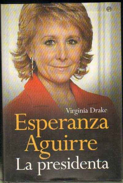 ESPERANZA AGUIRRE LA PRESIDENTA