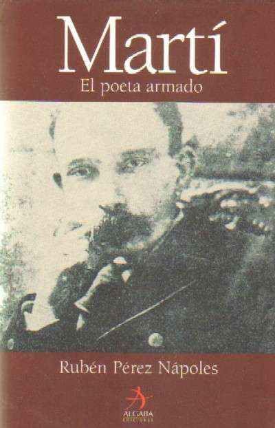 MARTI. EL POETA ARMADO